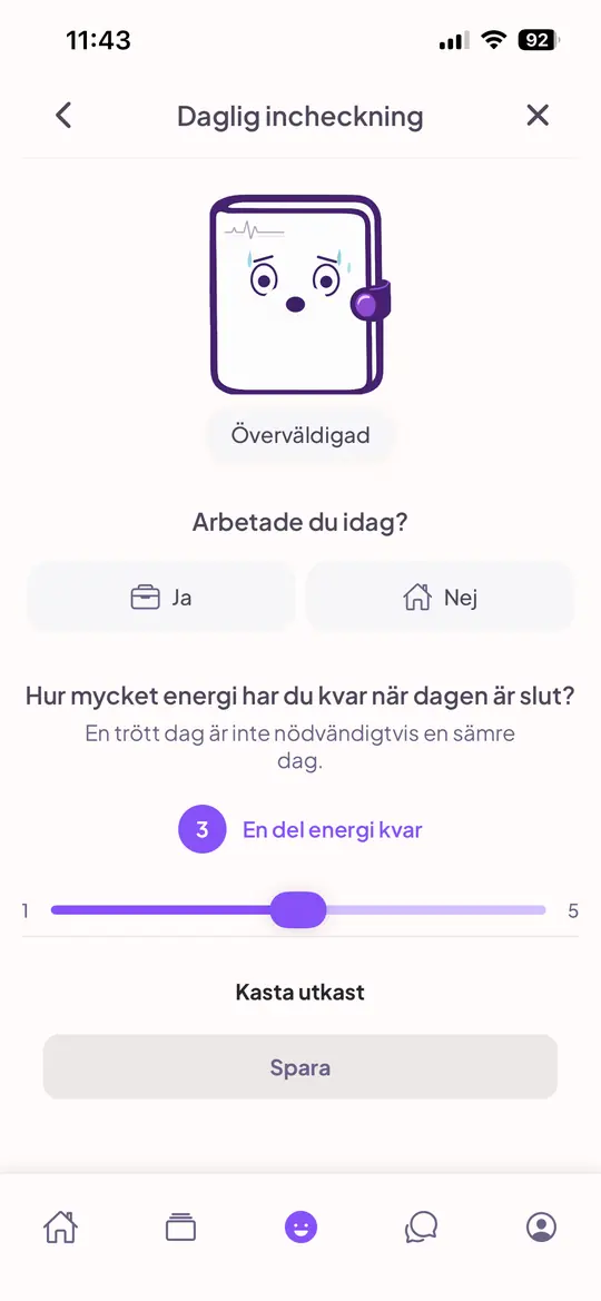 Daglig incheckning med humöret Överväldigad, frågan om du arbetade idag och ett reglage för hur mycket energi du har kvar.